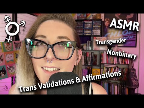 ASMR for Transgender Woman - More Validations, Affirmations, & Support