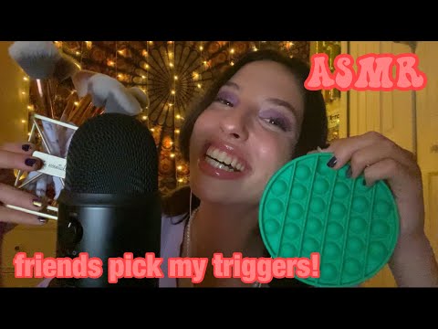 ASMR doing my friend’s favorite triggers