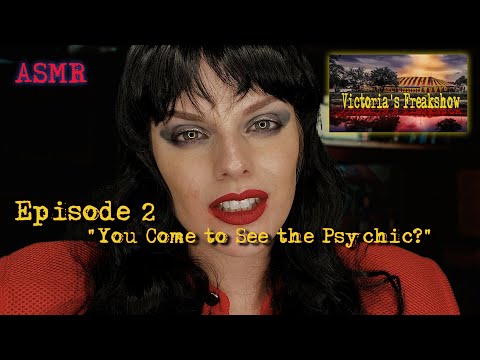 ASMR Victoria's Freakshow Ep2 "You Come To See The Psychic?" | Roleplay | FAKE BLUUD | REUPLOAD