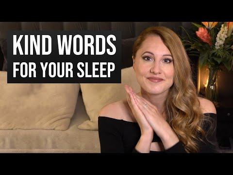 ASMR kind words to help you sleep