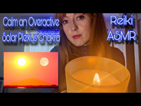 Calm An Overactive Solar Plexus | 20 Minute Reiki ASMR | Chakra Healing ☀️