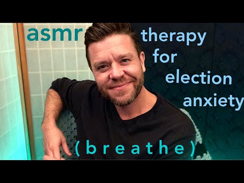 ASMR | Therapy for Election Anxiety (breathe)
