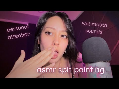 ASMR SPIT PAINTING YOU 🎨✨ (chaotic personal attention & wet mouth sounds)