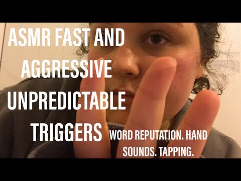 asmr- very FAST & AGRESSIVE UNPREDICTABLE TRIGGERS 💕 (repeating words, hand sounds, tapping, ETC!)
