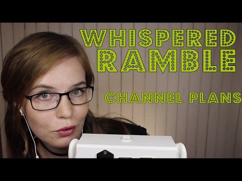 Channel Plans: Whispered Close-up Ramble | Binaural HD ASMR