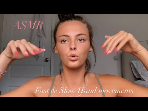 ASMR | Fast and Slow Hand Movements | Mouth Sounds