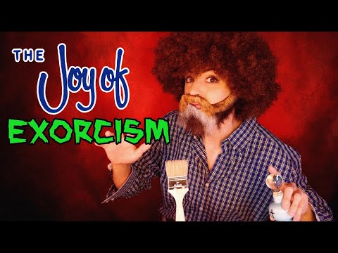 The Joy of Exorcisms with Bob Ross | ASMR Parody