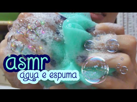 ASMR: ÁGUA, ESPONJA E ESPUMA (Vídeo para Relaxar e dar Sono) - PORTUGUÊS. / water, foam and sponge