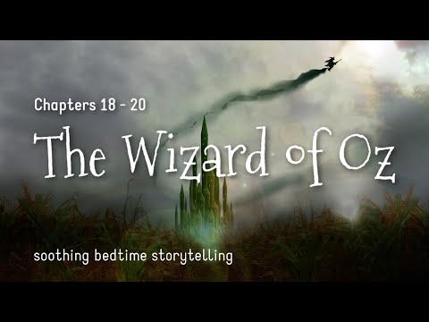 THE WIZARD OF OZ (Ch.18 - 20) Bedtime Story with Soft Soothing Voice to Help You Get Sleepy