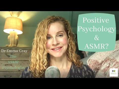 Positive Psychology & ASMR: The Path To Healing, Health & Happiness