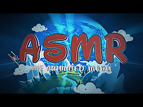 ASMR: The Animated Movie | A Feature Lenght Collab with ASMRtists