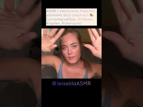 ASMR | Verrücktes Mädchen schminkt dich chaotisch 🎨 Crazy Girl does your makeup chaotically #asmr