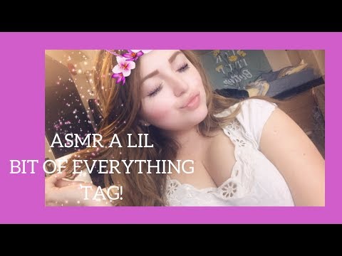 ASMR TAG: A little bit of everything tag!