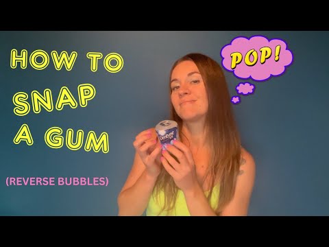 How to Pop, Snap, Crack Gum in the Mouth | Reverse Bubbles (Step by Step Tutorial)
