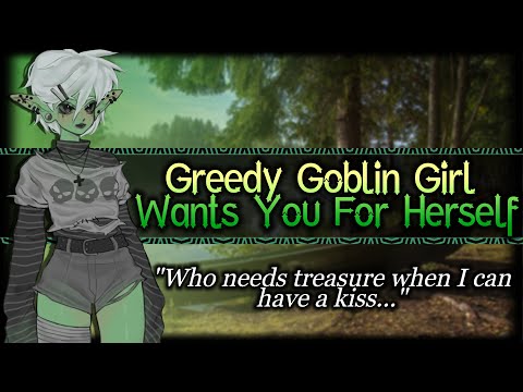Greedy Goblin Girl Wants You To Be Hers[Shy][Needy] | Monster Girl ASMR Roleplay /F4A/