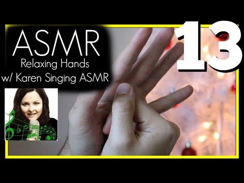 ASMR - Relaxing Hand Movements & Singing | Holiday Tingles 13 (feat Karen Singing ASMR)