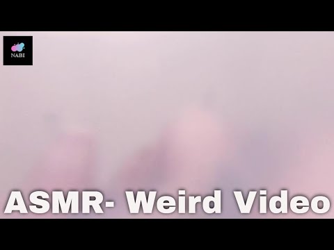 ASMR:: Weird ASMR video:: 이상한 ASMR