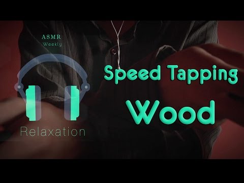 ASMR - Speed Tapping 1 / Wood (No Talking)