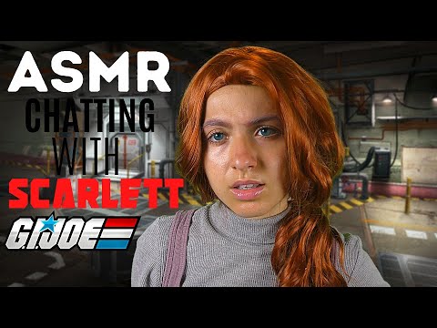 ASMR || chatting with scarlett (gi joe)