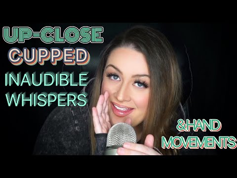 ASMR UP-CLOSE CUPPED INAUDIBLE WHISPERS & HAND MOVEMENTS