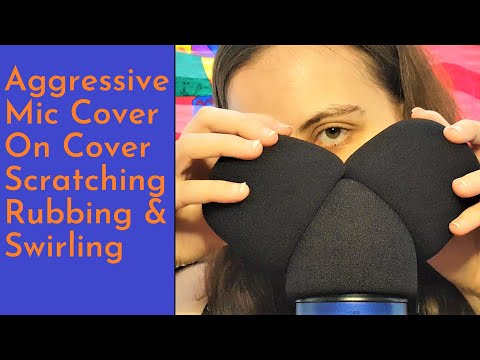 ASMR Aggressive Mic Cover On Cover Scratching, Swirling & Rubbing (No Talking After Intro)
