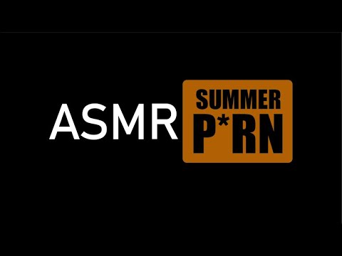 ASMR Summer P*RN