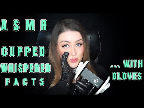 ASMR CUPPED WHISPERED FACTS👂👄 WITH GLOVES 🧤