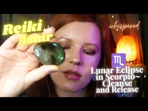 Reiki ASMR| Blood Moon Lunar Eclipse in Scorpio~Clear and Release with water