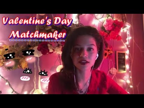ASMR~ Valentine's Day Matchmaker