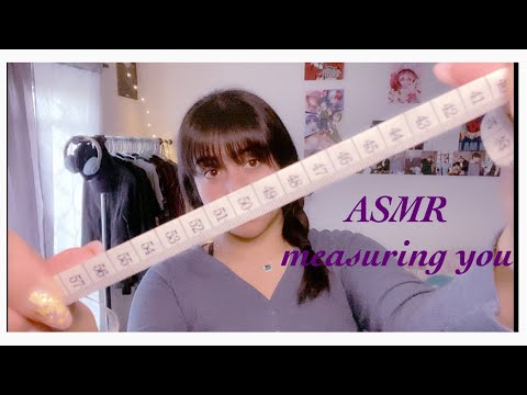 ASMR measuring you!!