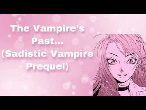 The Vampire's Past... (Sadistic Vampire Prequel) (F4M)