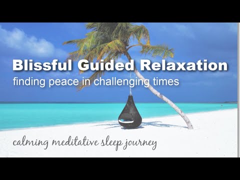 A Calming Meditative Sleep Journey to Find Peace in Challenging Times / Blissful Guided Relaxation
