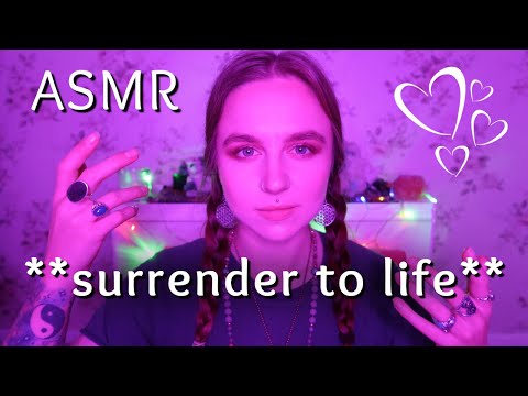 ♡ ASMR SURRENDER TO LIFE! ♡ asmr for trust | asmr for surrender | asmr for flow | asmr for peace