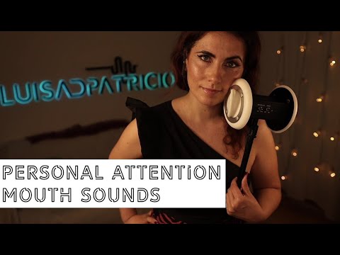 ASMR | Personal Attention & Mouth Sounds