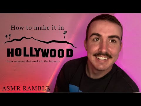 How to make it in Hollywood | asmr ramble from someone in hollywood 🎥