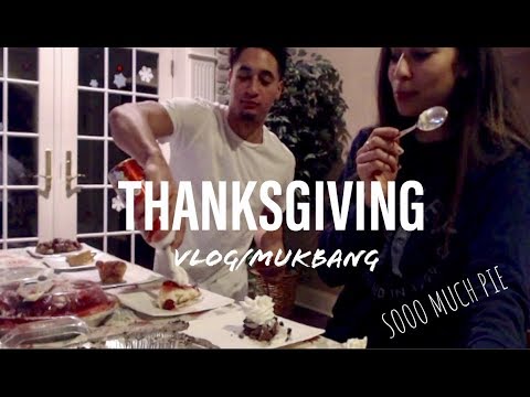 THANKSGIVING VLOG AND MUKBANG!!!