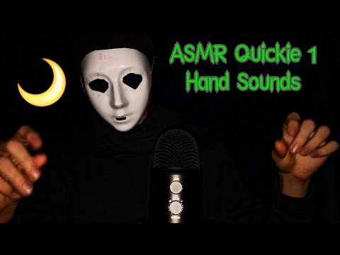 ASMR QUICKIE: HAND SOUNDS (EPISODE 1) - BLIND ASMR
