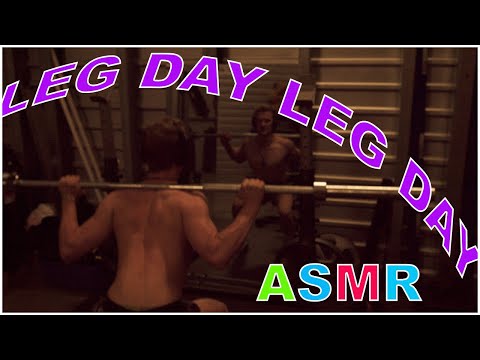 ()()( IT IS LEG DAY TIME )()() ASMR WORKOUTS - Episode 3 - Get Your Tingles Here, Ive got Plenty!