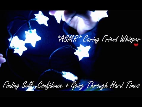 ASMR CARING FRIEND WHISPER: GOING THROUGH HARD TIMES + DEALING WITH EMOTION, LACK OF SELF CONFIDENCE