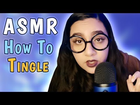 How to tingle | Unleashing the Secrets of ASMR