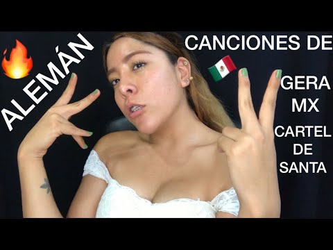 🤑🤑ASMR EN ESPAÑOL| CANCIONES DE ALEMÁN, CARTEL DE SANTA & GERA MX 🤑🤑