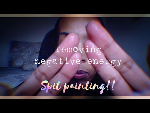 ASMR SPIT PAINTING 💦💦REMOVING NEGATIVE ENERGY. Lots of Spit