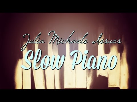 Julia Michaels Issues [Slow Piano Cover]