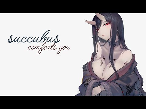 Succubus Comforts You~ [ASMR] [Voice Acting]