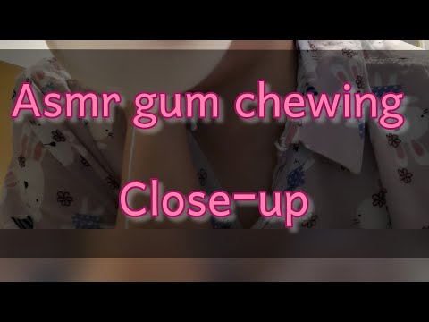 asmr gum chewing,  gum chewing close-up