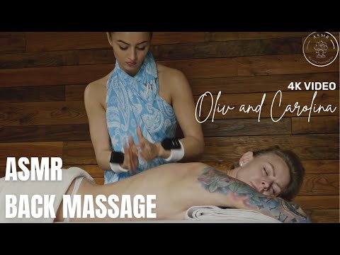 ASMR relaxing back massage therapy video with Oliv and  Carolina.