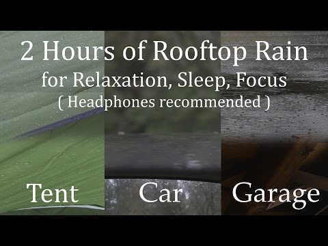 Tent, Car, Garage (2 Hours of Binaural Rooftop Rain Sounds)