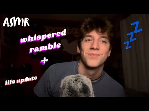 ASMR| •Whisper Ramble• (Life Update) 💤