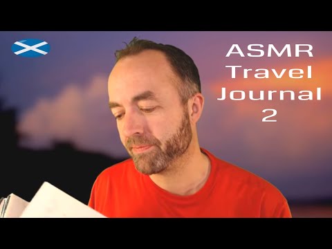 ASMR - Reading you my Travel Journal 2 🏴󠁧󠁢󠁳󠁣󠁴󠁿 [soft spoken]