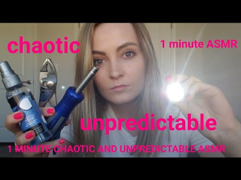 ASMR 1 MINUTE CHAOTIC AND UNPREDICTABLE (1 MINUTE CHAOTIC ASMR)